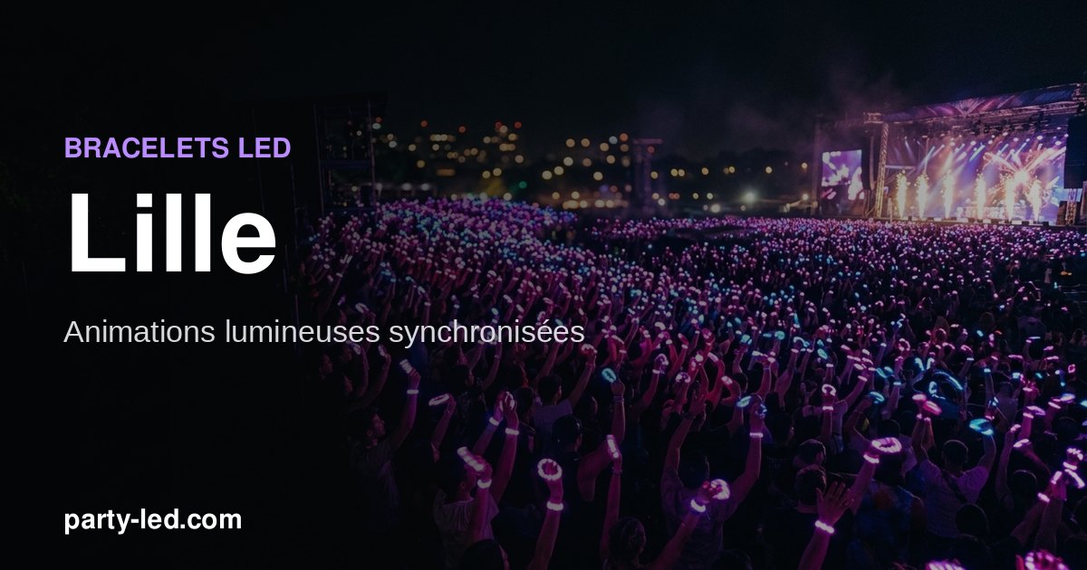 Animer un événement à Lille avec des bracelets LED