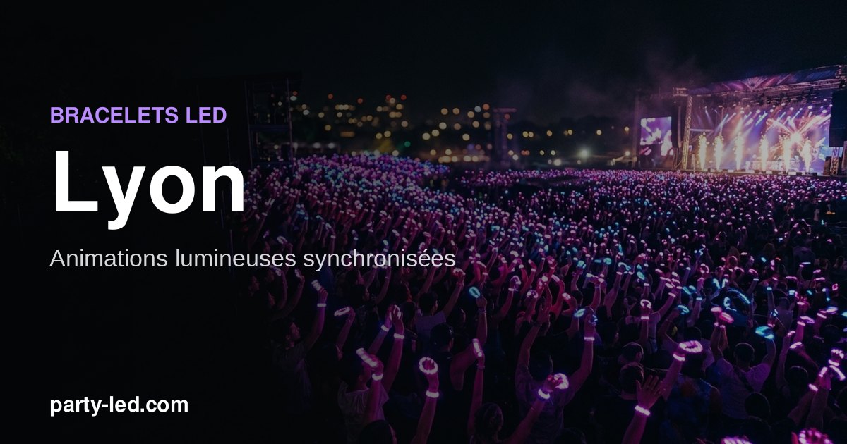 Animer un événement à Lyon avec des bracelets LED