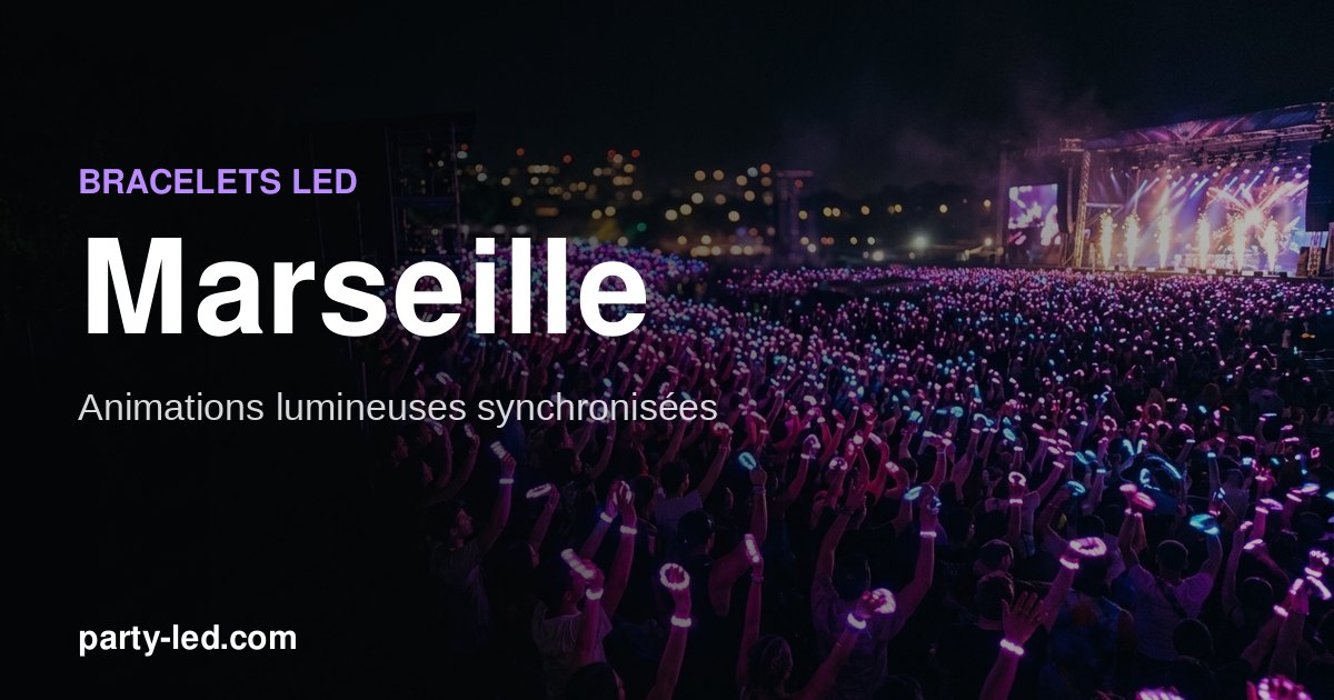 Animer un événement à Marseille avec des bracelets LED