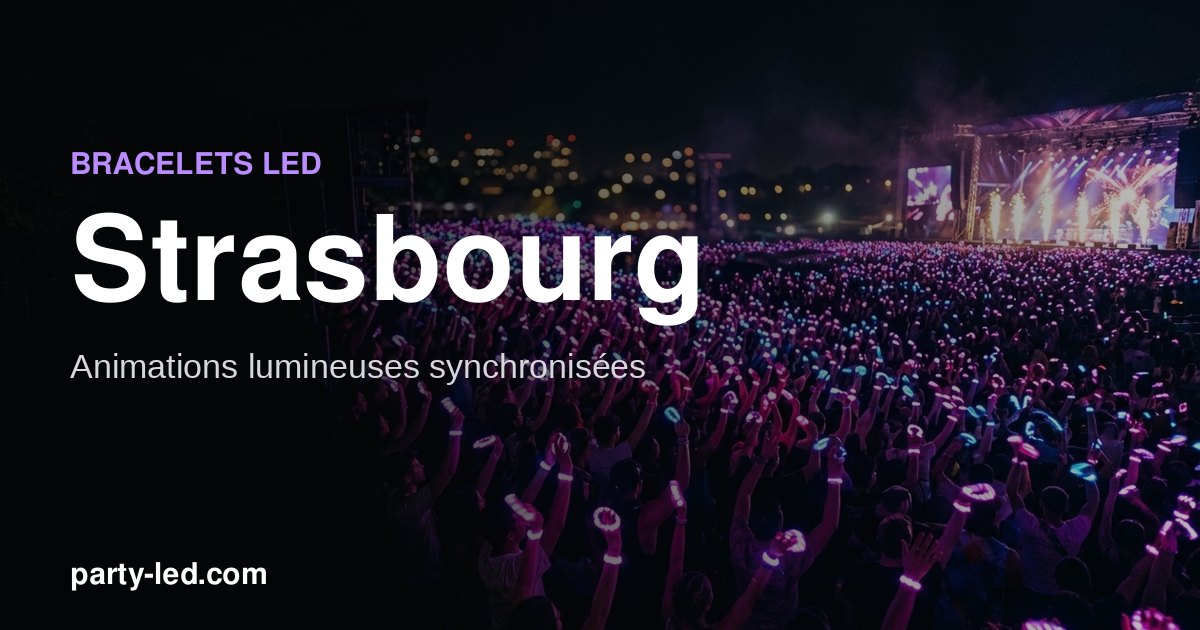 Animer un événement à Strasbourg avec des bracelets LED